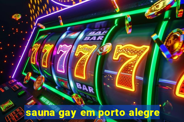 sauna gay em porto alegre